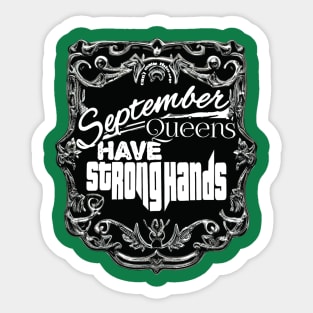 September Queens Have Strong Hands Sticker